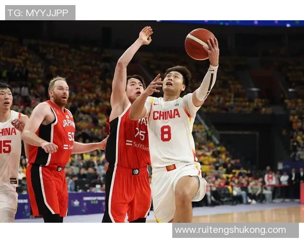 赵睿领衔中国男篮新一代崛起之路展现年轻力量与无限可能